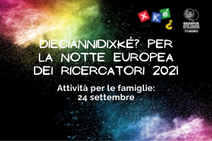 #10annidiXké? per la Notte Europea dei Ricercatori | Attività per le famiglie
