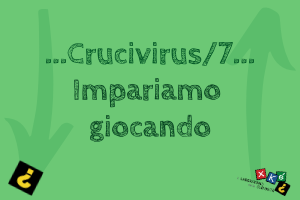 Crucivirus - Xké? al tempo del Virus: settimana 7
